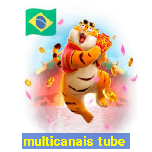 multicanais tube